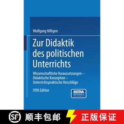 【3-4周达】Zur Didaktik des politischen Unterrichts : Wissenschaftliche Voraussetzungen Didaktische K... [9783663119166]