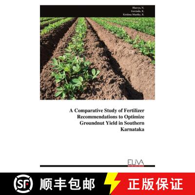 【3-4周达】A Comparative Study of Fertilizer Recommendations to Optimize Groundnut Yield in Southern ... [9789999327978]