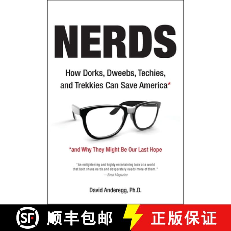 【4周达】Nerds: How Dorks, Dweebs, Techies, and Trekkies Can Save America and Why They Might Be Our L... [9781585428526]