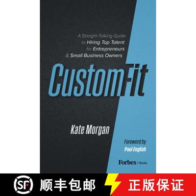 【3-4周达】Custom-Fit : A Straight-Talking Guide to Hiring Top Talent for Entrepreneurs & Small Busin... [9798887506678]