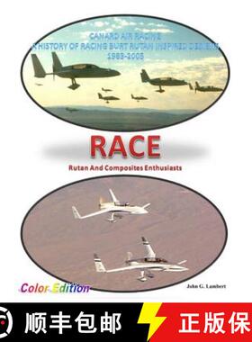 【3-4周达】Race - Canard Air Racing - Color Edition: A History of Racing Burt Rutan Inspired Designs,... [9780692256329]