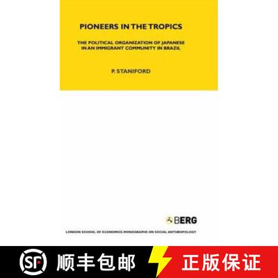 【3-4周达】精装 Pioneers in the Tropics : The Political Organisation of Japanese in an Immigrant Comm... [9781845200411]