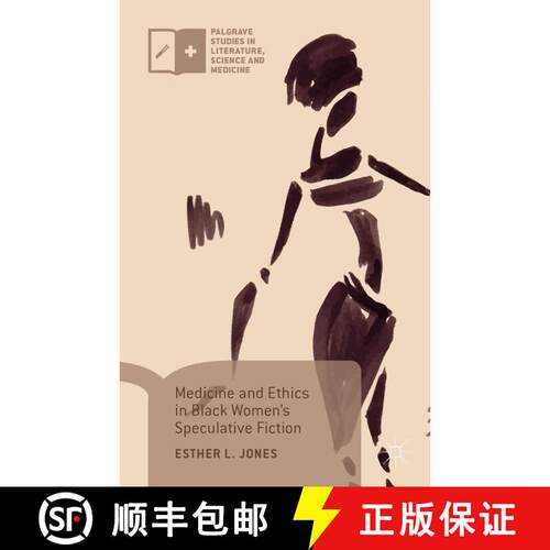 【3-4周达】精装 Medicine and Ethics in Black Women’s Speculative Fiction (1st ed. 2015) [9781137520609]