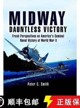 【3-4周达】Midway -Dauntless Victory: Fresh Prespectives on America's Seminal Naval Victory of World ... [9781844155835]