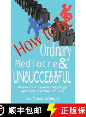 预订 How to be Ordinary, Mediocre, & Unsuccessful [9781888081022]