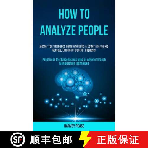 【3-4周达】How to Analyze People: Master Your Romance Game and Build a Better Life via Nlp Secrets, E... [9781989965153]