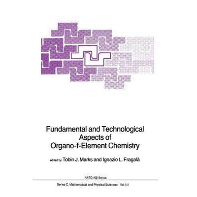 【4周达】Fundamental and Technological Aspects of Organo-F-Element Chemistry [9789401088879]