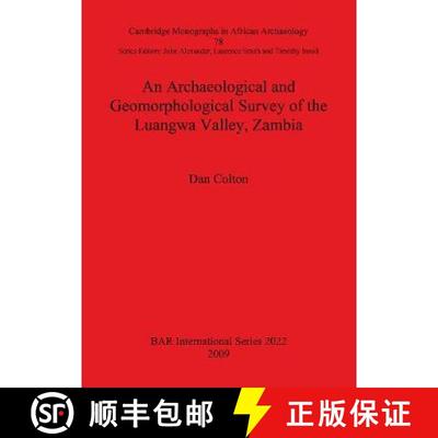 【2-3周达】Archaeological and Geomorphological Survey of the Luangwa Valley Zambia: An Archaeological... [9781407305974]