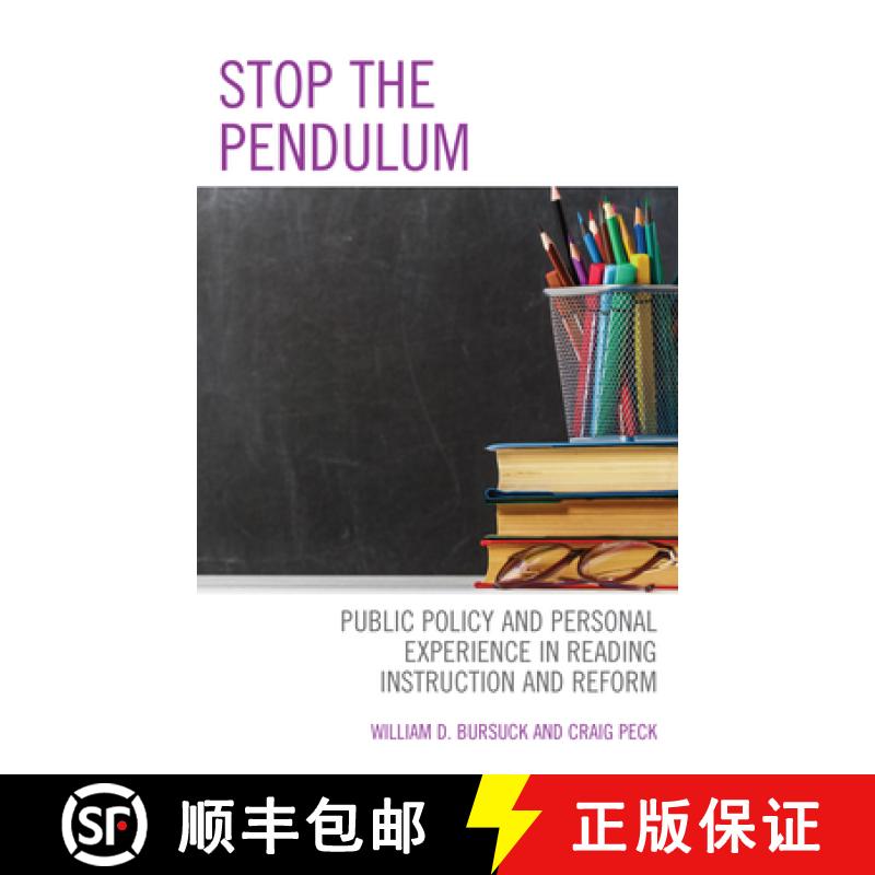 【3-4周达】Stop the Pendulum : Public Policy and Personal Experience in Reading Instruction and Reform [9781475863918]