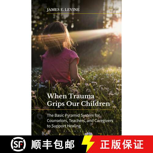 【3-4周达】When Trauma Grips Our Children: The Basic Pyramid System for Counselors, Teachers, and Car... [9798765125892]