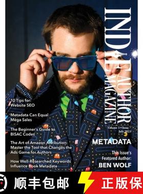 【3-4周达】Indie Author Magazine Featuring Ben Wolf  The Science of Metadata, Mastering Website SEO, ... [9781957118192]