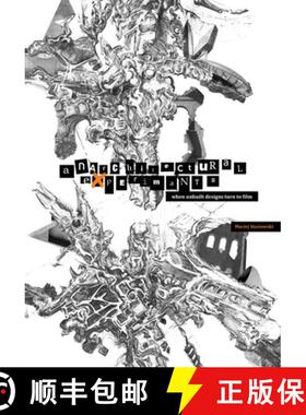 【3-4周达】Anarchitectural Experiments : When Unbuilt Designs Turn to Film [9781789385427]