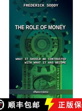 预订 The Role of Money - what it should be contrasted with what it has become: New edition [9781913890520]
