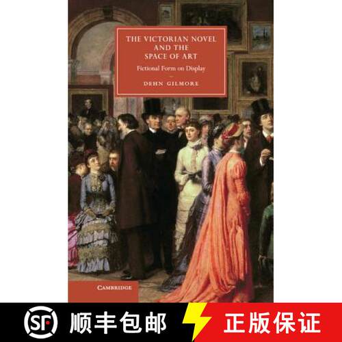 【3-4周达】精装 Victorian Novel and the Space of Art: Fictional Form on Display - The Victorian Novel... [9781107044227] - 封面