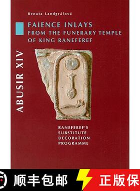 【3-4周达】Abusir XIV: Faience Inlays from the Funerary Temple of King Neferre: Neferre's Substitute ... [9788073081300]