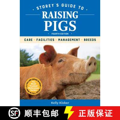 【3-4周达】Storey's Guide to Raising Pigs, 4th Edition: Care, Facilities, Management, Breeds [9781635860436]