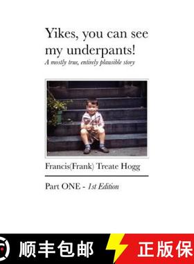 预订 Yikes, you can see my underpants!: A mostly true, entirely plausible story [9780984776108]
