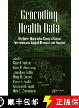 【3-4周达】Geocoding Health Data: The Use of Geographic Codes in Cancer Prevention and Control, Resea... [9780849384196]