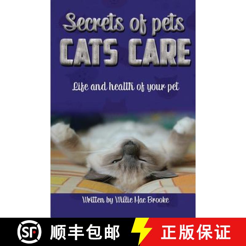 【3-4周达】Secrets of Pets: Cats Care.: A Guide to Ensure a Good Life and Health of Your Pet. (Choosi... [9786177599547]