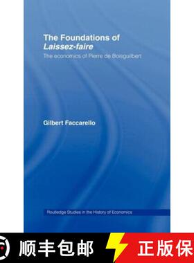 【3-4周达】The Foundations of 'Laissez-Faire': The Economics of Pierre de Boisguilbert [9780415207997]
