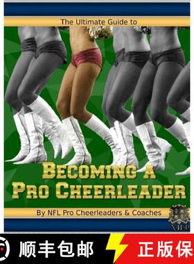 【3-4周达】The Ultimate Guide to Becoming a Pro Cheerleader, 2nd Edition [9781935649076]