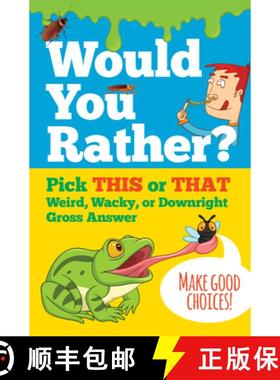 【3-4周达】Would You Rather?: Pick This or That Weird, Wacky, or Downright Gross Answer [9781441339836]