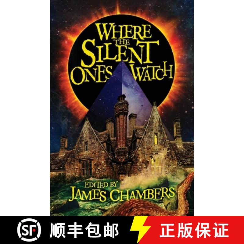【3-4周达】Where the Silent Ones Watch: Stories of the Borderland, the Night Land, the Sargasso Sea, ... [9781614984436]