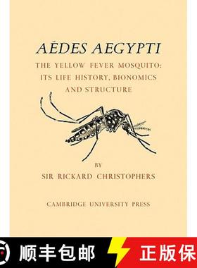 【3-4周达】Aedes Aegypti (L.) the Yellow Fever Mosquito: Its Life History, Bionomics and Structure [9780521113021]