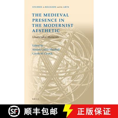 预订 The Medieval Presence in the Modernist Aesthetic: Unattended Moments [9789004356108]