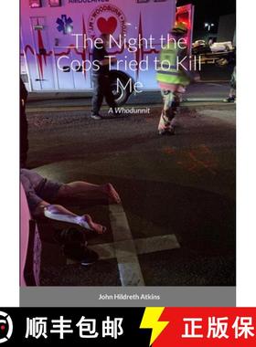 【3-4周达】The Night the Cops Tried to Kill Me: A Whodunnit [9781365135200]