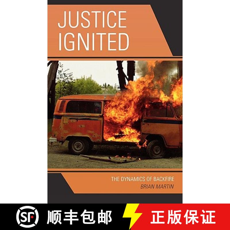 【4周达】Justice Ignited : The Dynamics of Backfire [9780742540866]