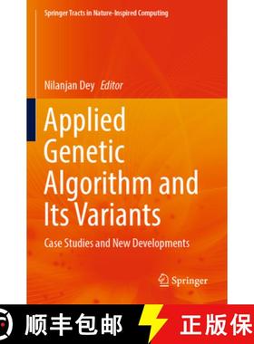 【3-4周达】Applied Genetic Algorithm and Its Variants: Case Studies and New Developments [9789819934300]