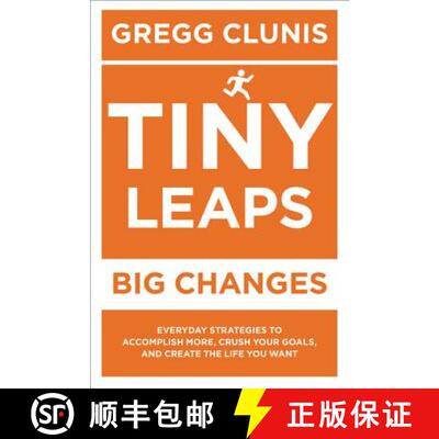 【2-3周达】Tiny Leaps, Big Changes: Everyday Strategies to Accomplish More, Crush Your Goals, and Cre... [9781546082750]
