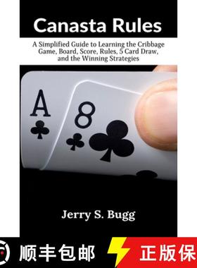 预订 Canasta Rules: A Simplified Guide to Learning the Cribbage Game, Board, Score, Rules, 5 Card Dra... [9781637503089]