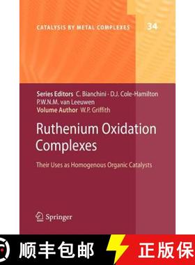 【3-4周达】Ruthenium Oxidation Complexes : Their Uses as Homogenous Organic Catalysts [9789400734074]