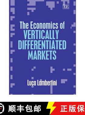 【3-4周达】Economics of Vertically Differentiated Markets [9781845429195]
