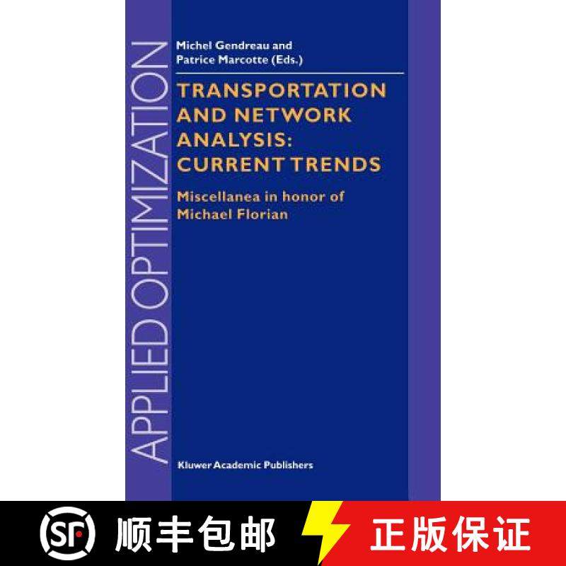 【3-4周达】Transportation and Network Analysis: Current Trends : Miscellanea in honor of Michael Florian [9781402004889]