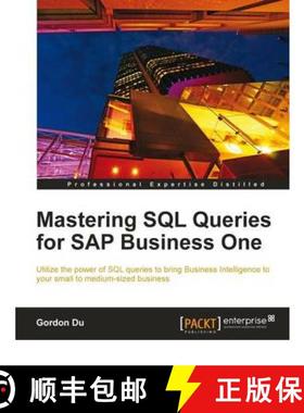 预订 Mastering SQL Queries for SAP Business One: Exploit one of the most powerful features of SAP Bus... [9781849682367]