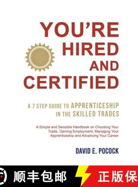 【3-4周达】You’re Hired and Certified: A 7 Step Guide to Apprenticeship in the Skilled Trades [9798891557796]