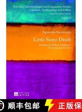 【3-4周达】Little Sister Death : Finitude in William Faulkner's The Sound and the Fury [9783631625057]