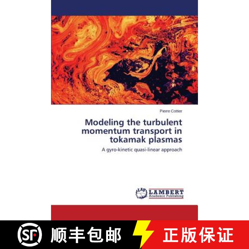预订 Modeling the turbulent momentum transport in tokamak plasmas [9783659411038]
