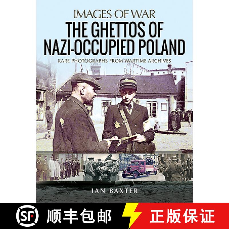 【3-4周达】The Ghettos of Nazi-Occupied Poland: Rare Photographs from Wartime Archives [9781526761804]