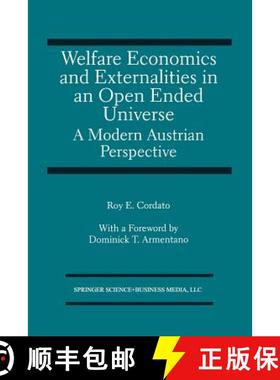 【3-4周达】Welfare Economics and Externalities In An Open Ended Universe : A Modern Austrian Perspective [9781475721478]