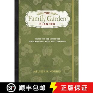 【3-4周达】The Family Garden Planner: Organize Your Food-Growing Year -Helpful Worksheets -Weekly Tas... [9780736981392]