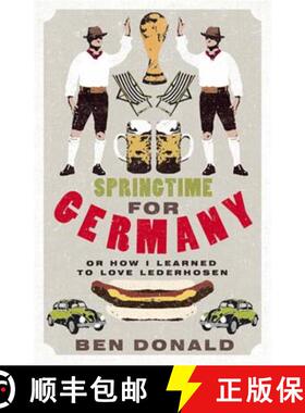 【3-4周达】Springtime For Germany: or How I Learned to Love Lederhosen [9780316732475]