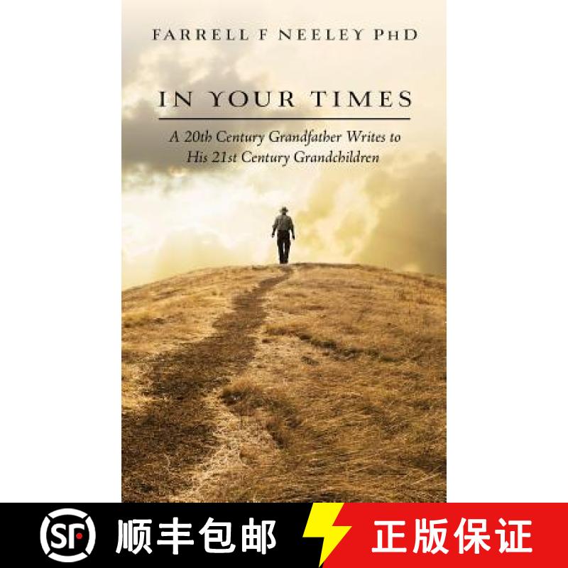 【3-4周达】In Your Times: A 20th Century Grandfather Writes to His 21st Century Grandchildren [9780990625605]
