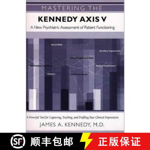 【3-4周达】Mastering the Kennedy Axis V : A New Psychiatric Assessment of Patient Functioning [9781585620623]