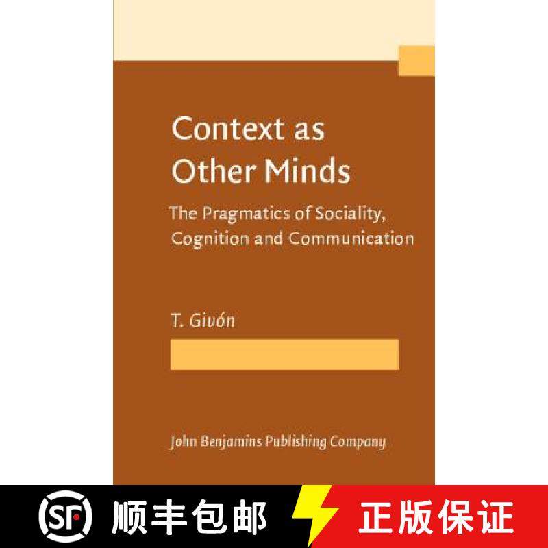 【2-3周达】Context as Other Minds: The Pragmatics of Sociality,Cognition and Communication [9789027232274]