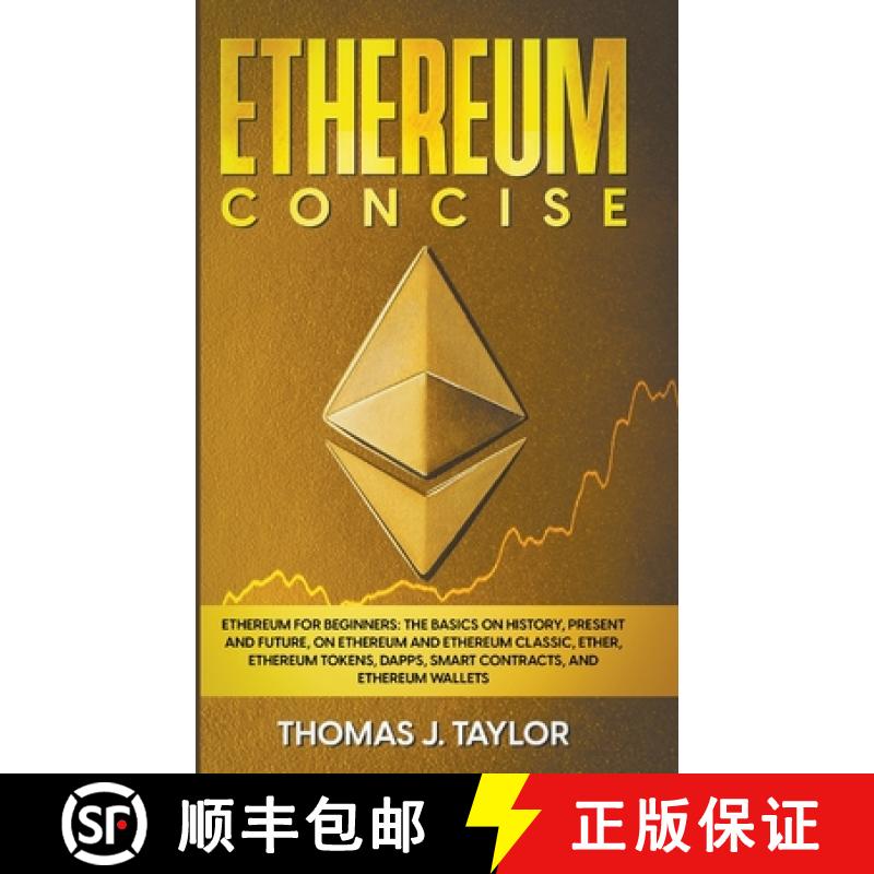 【2-3周达】Ethereum Concise: Ethereum for Beginners: The Basics on History, Present and Future, on Et... [9798201231484]