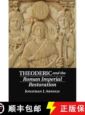 【3-4周达】Theoderic and the Roman Imperial Restoration [9781107679474]